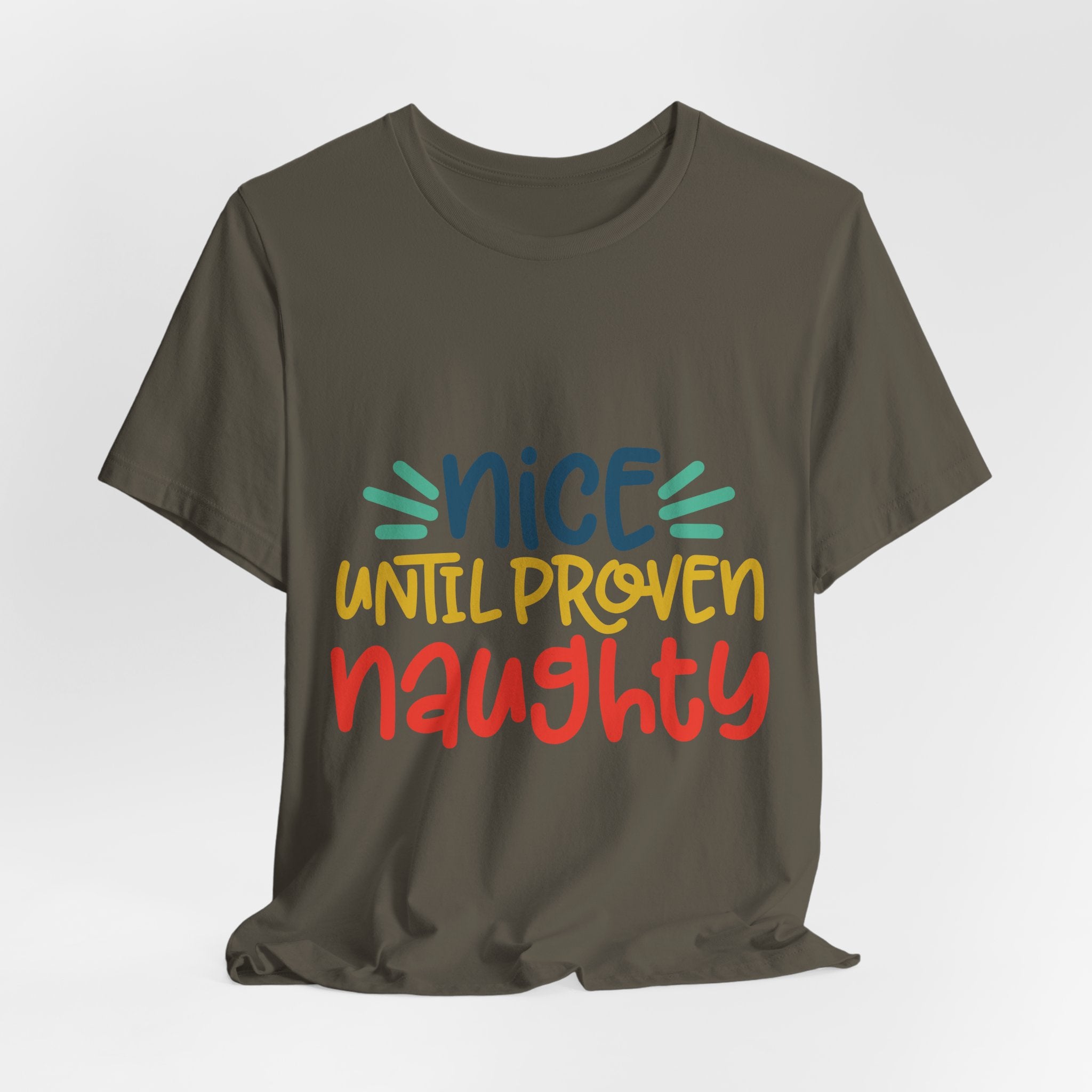 Nice Until Proven Naughty T-Shirt — Funny Christmas Holiday Tee