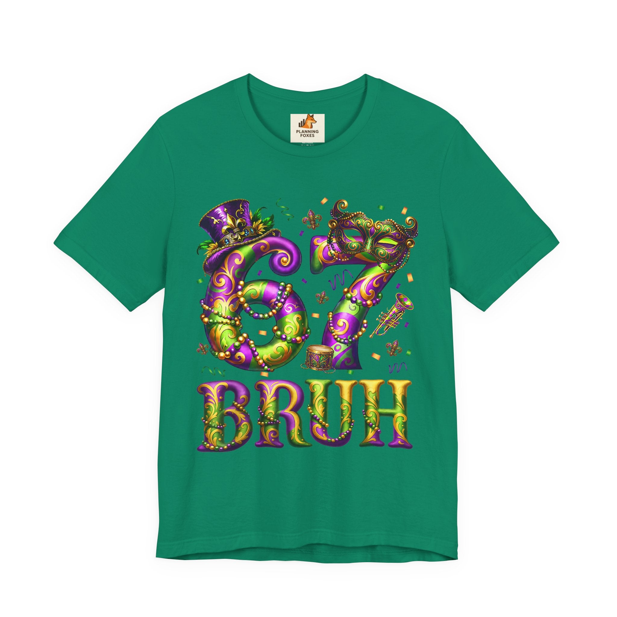 Mardi Gras 67 Bruh T-Shirt — Festive Beads & Mask Party Tee