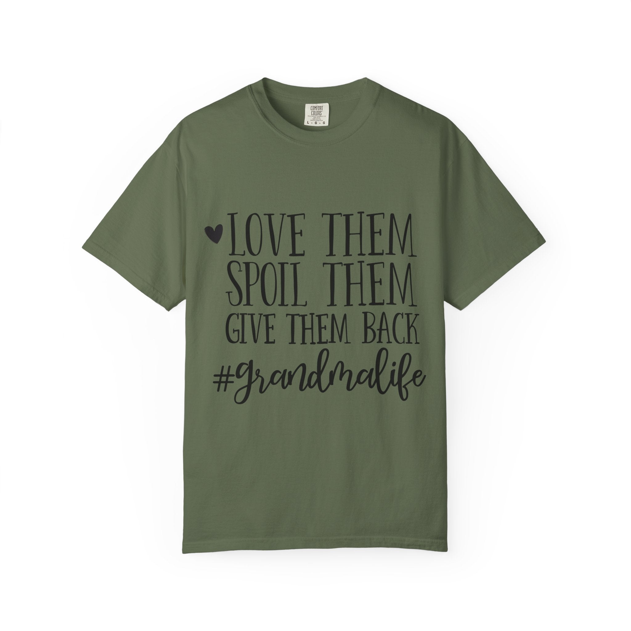Grandma Life T-Shirt — "Love Them, Spoil Them, Give Them Back" #grandmalife Tee