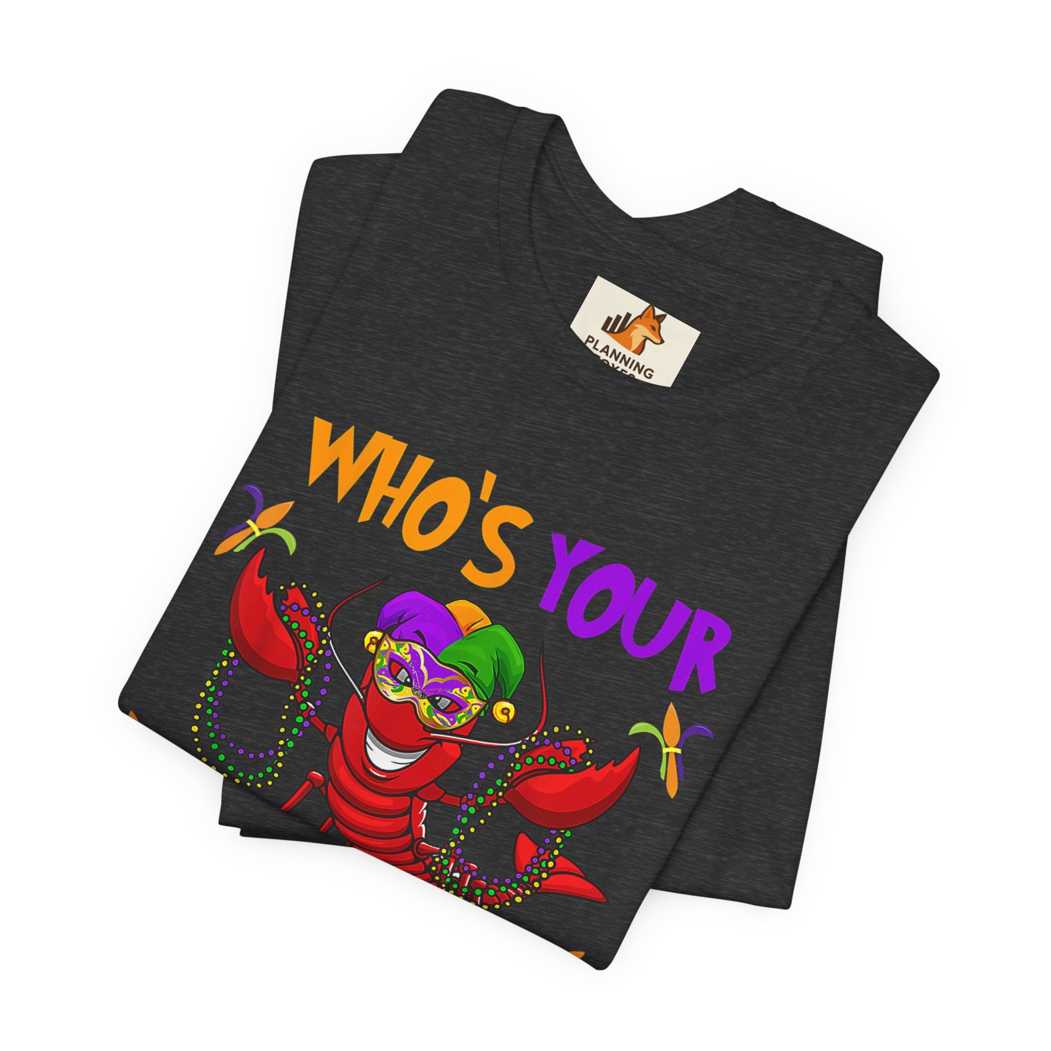 Mardi Gras Crawdaddy T-Shirt — "Who's Your Crawdaddy" Festive Tee
