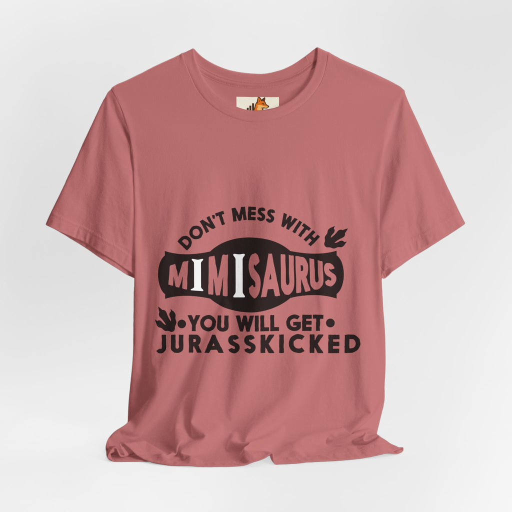 Mimisaurus T-Shirt — “Don’t Mess With Mimisaurus You Will Get Jurasskicked” Funny Grandma Tee