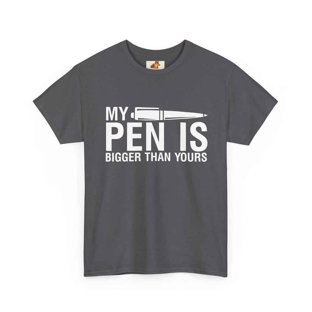 T-Shirt — "My Pen Is Bigger Than Yours" Funny Writer/Journalist Tee