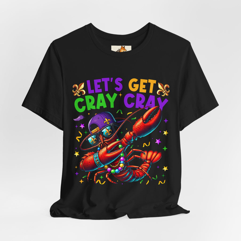 Mardi Gras “Let’s Get Cray Cray” Crawfish T-Shirt — Louisiana Fleur-de-Lis Party Tee
