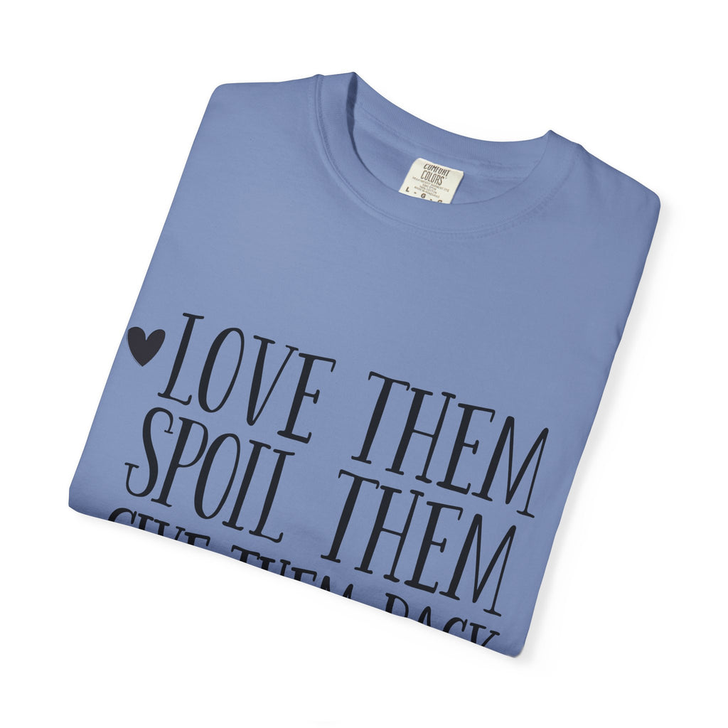 Grandma Life T-Shirt — "Love Them, Spoil Them, Give Them Back" #grandmalife Tee