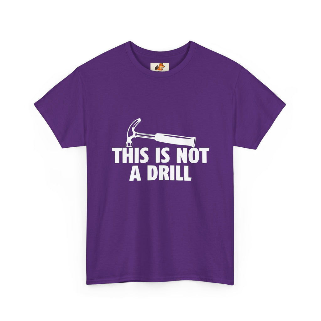 This Is Not A Drill Hammer Tee — Funny Tool Pun T-Shirt for DIYers & Tradespeople