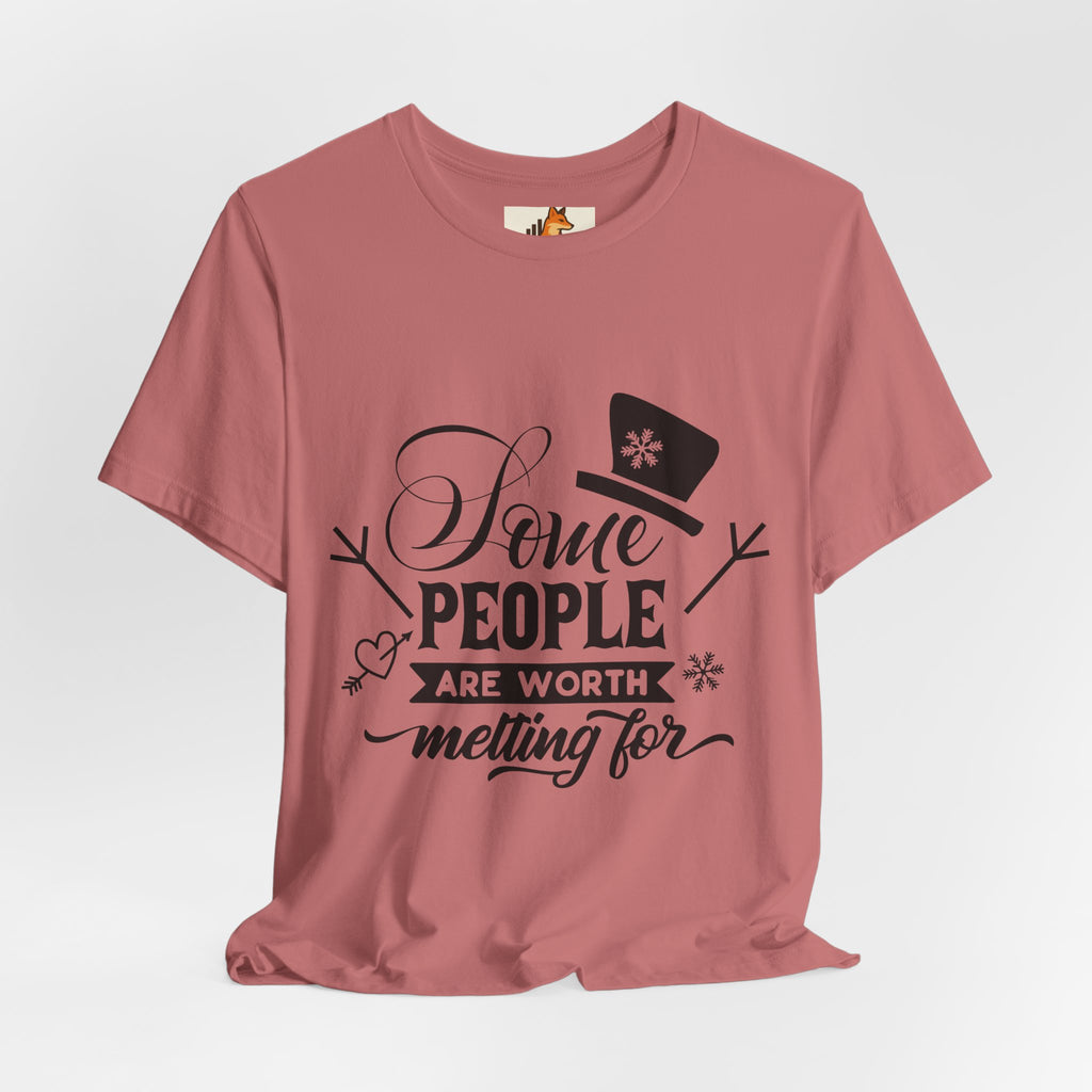 Some People Are Worth Melting For T-Shirt – Frozen Inspired Winter Quote Tee