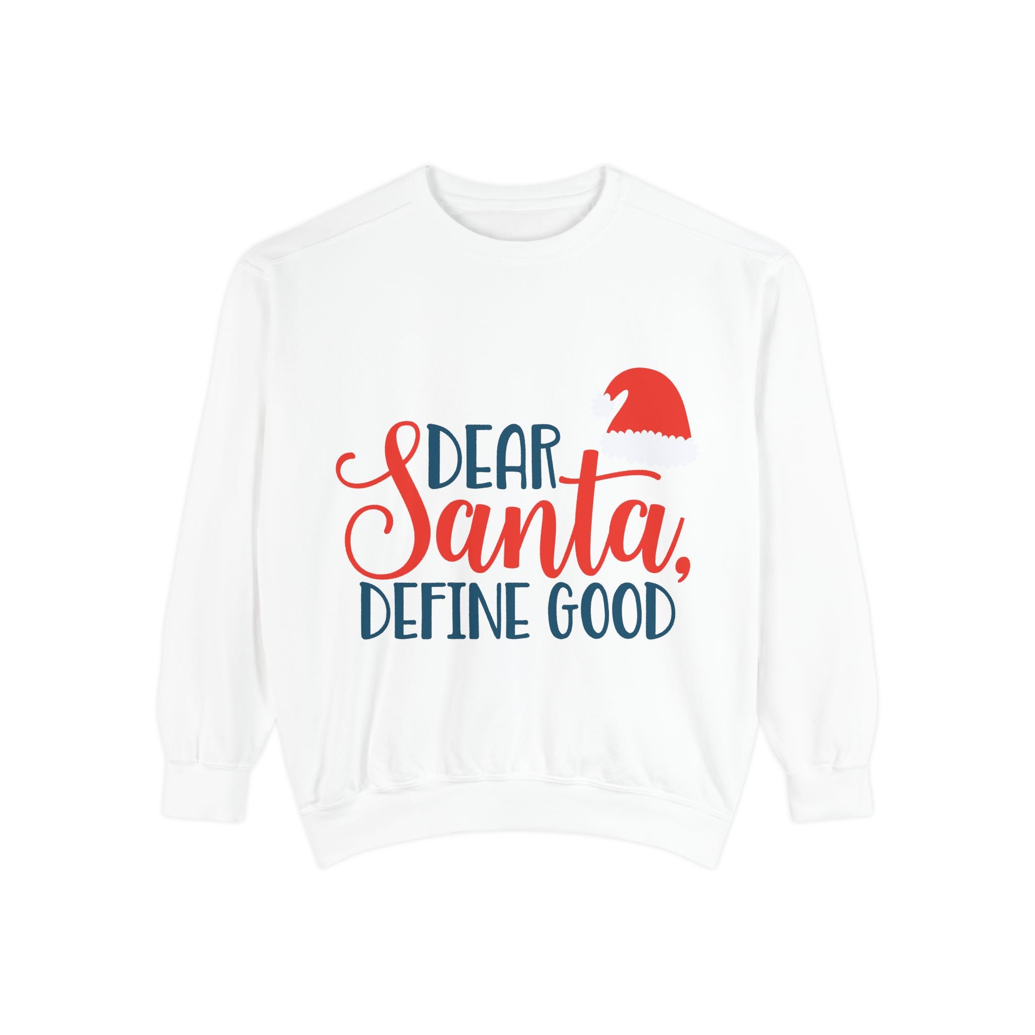 Dear Santa, Define Good Sweatshirt — Funny Christmas Holiday Crewneck
