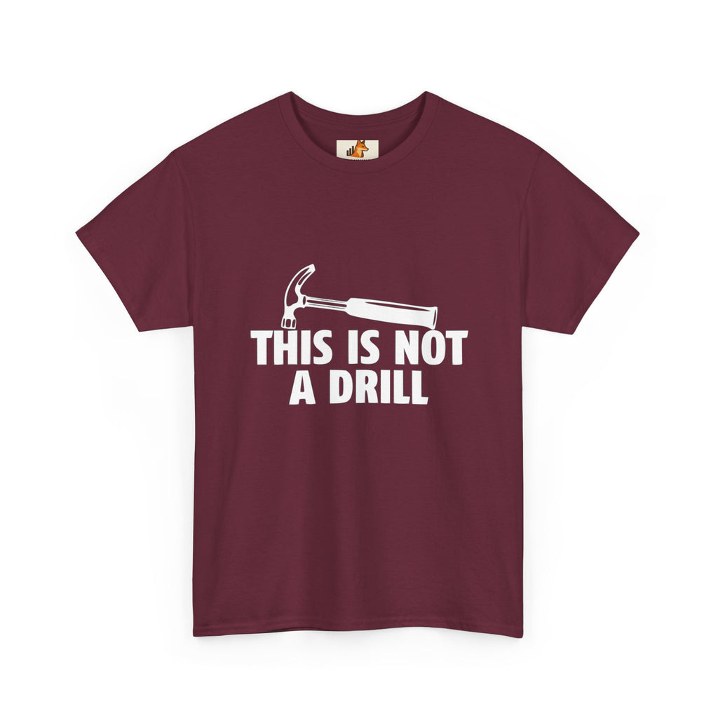 This Is Not A Drill Hammer Tee — Funny Tool Pun T-Shirt for DIYers & Tradespeople