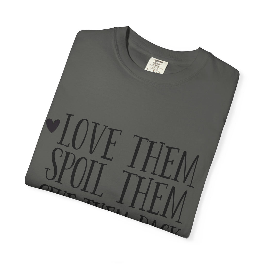 Grandma Life T-Shirt — "Love Them, Spoil Them, Give Them Back" #grandmalife Tee