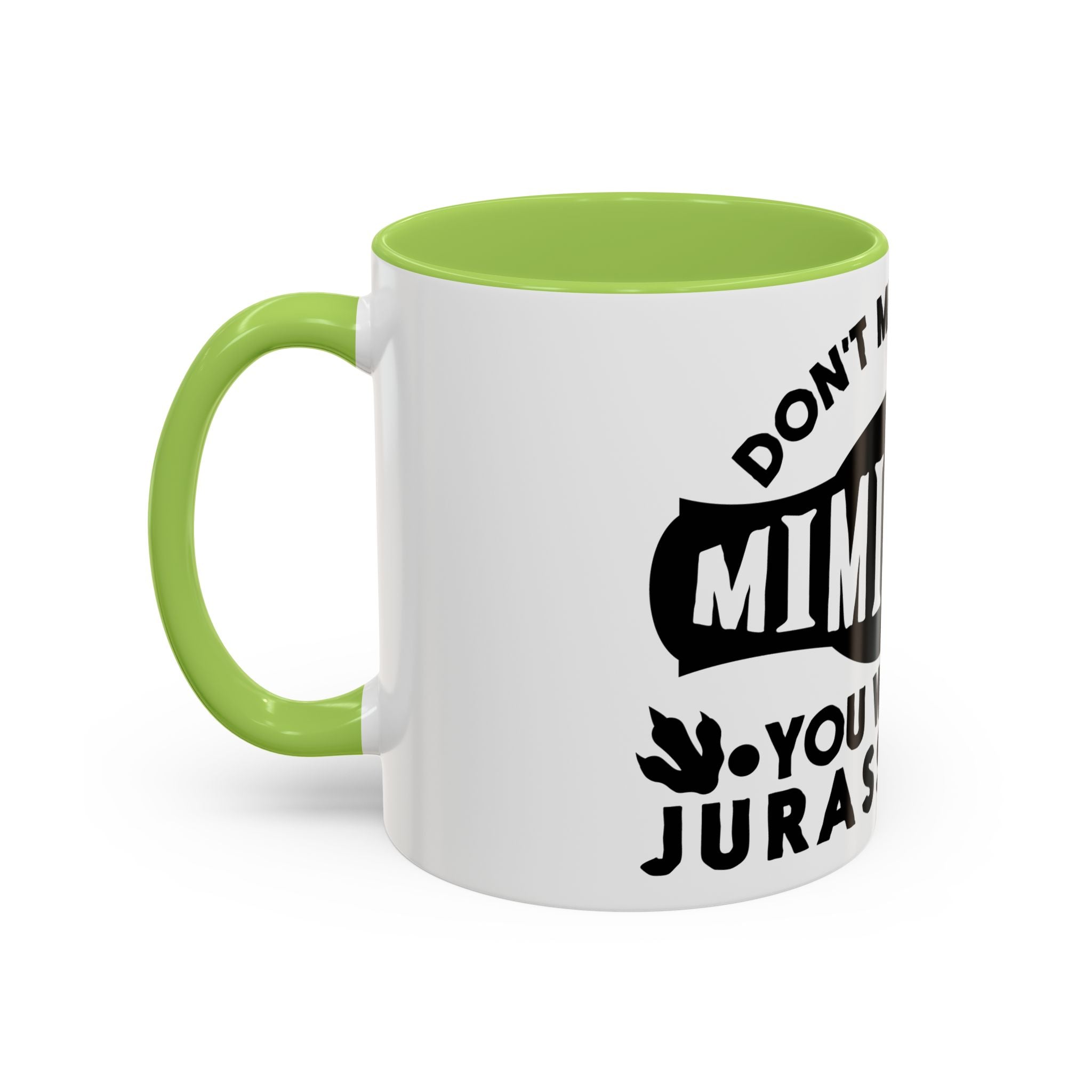 Don't Mess With Mimisaurus Coffee Mug — Funny Grandma Gift, 'You Will Get Jurasskicked' 11/15oz Accent Mug