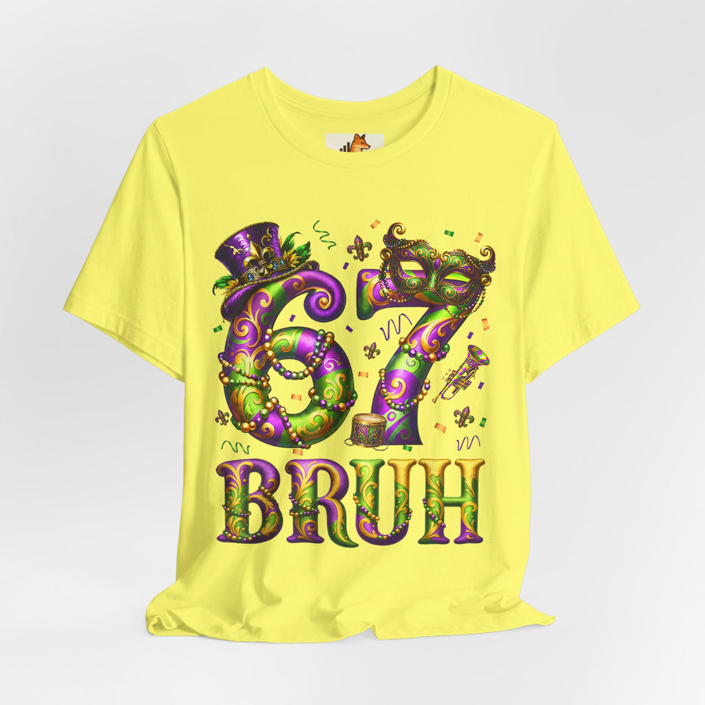 Mardi Gras 67 Bruh T-Shirt — Festive Beads & Mask Party Tee