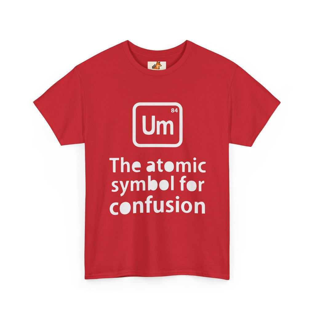Confusion Element T-Shirt — "Um" The Atomic Symbol for Confusion Graphic Tee