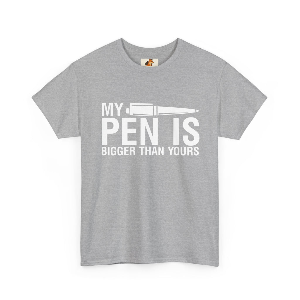 T-Shirt — "My Pen Is Bigger Than Yours" Funny Writer/Journalist Tee