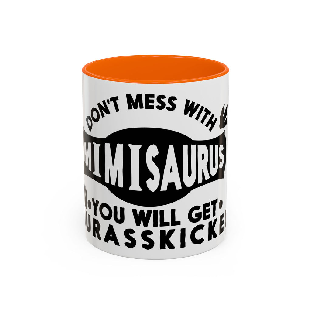 Don't Mess With Mimisaurus Coffee Mug — Funny Grandma Gift, 'You Will Get Jurasskicked' 11/15oz Accent Mug