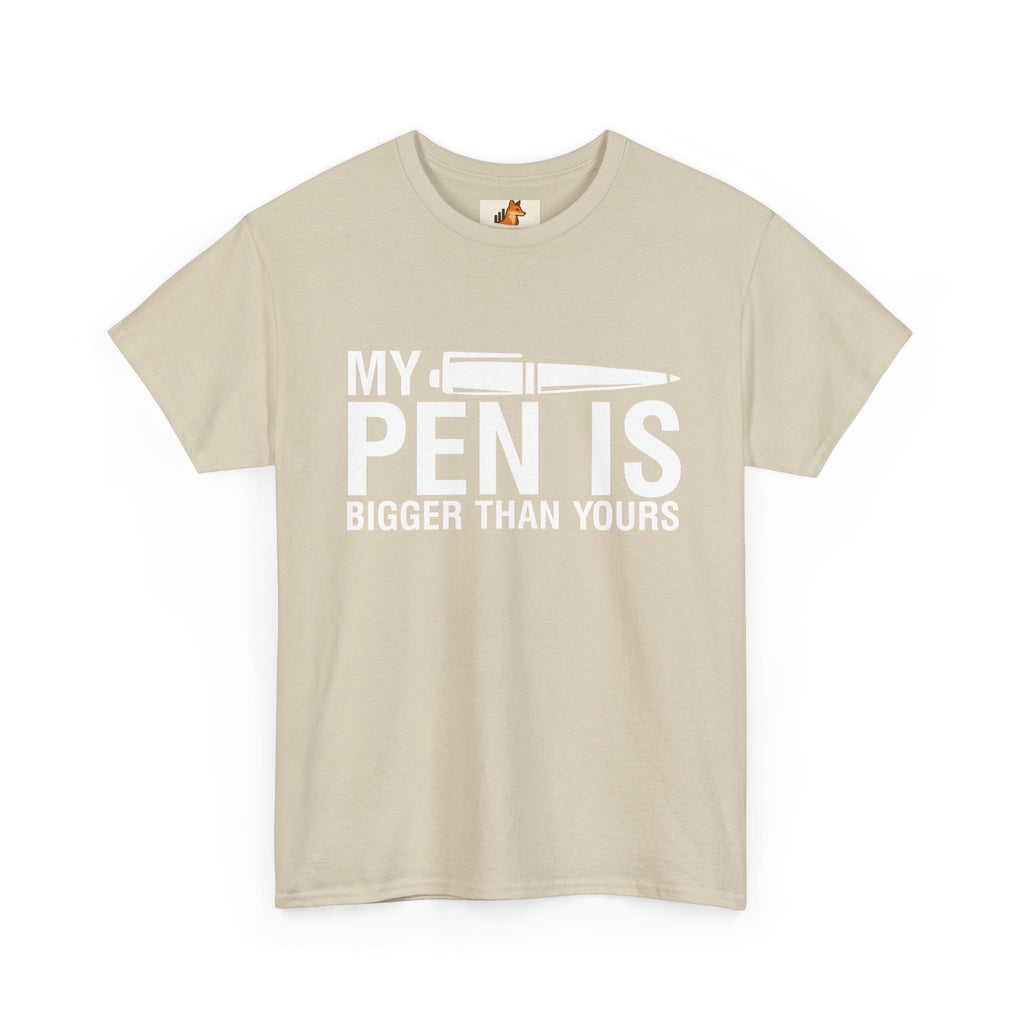 T-Shirt — "My Pen Is Bigger Than Yours" Funny Writer/Journalist Tee