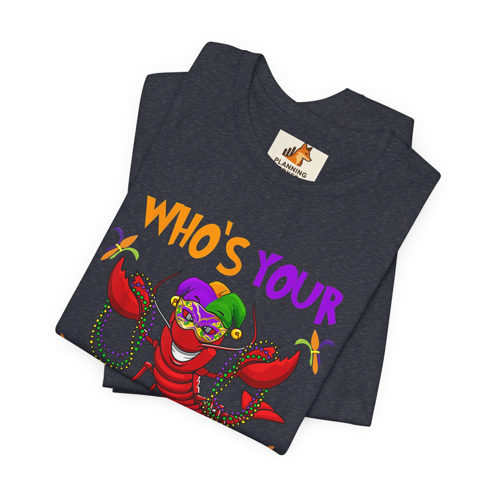 Mardi Gras Crawdaddy T-Shirt — "Who's Your Crawdaddy" Festive Tee