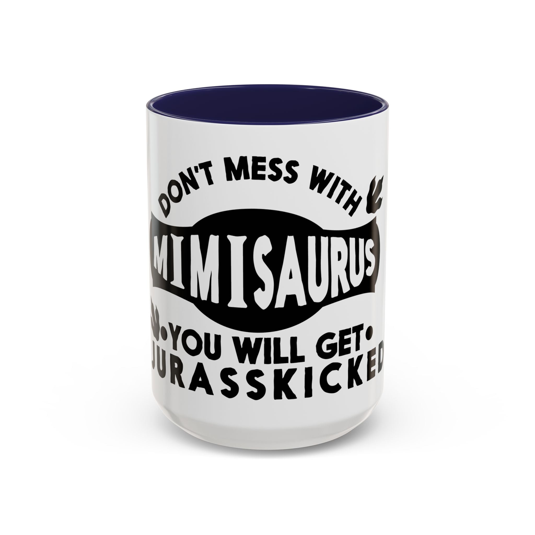 Don't Mess With Mimisaurus Coffee Mug — Funny Grandma Gift, 'You Will Get Jurasskicked' 11/15oz Accent Mug