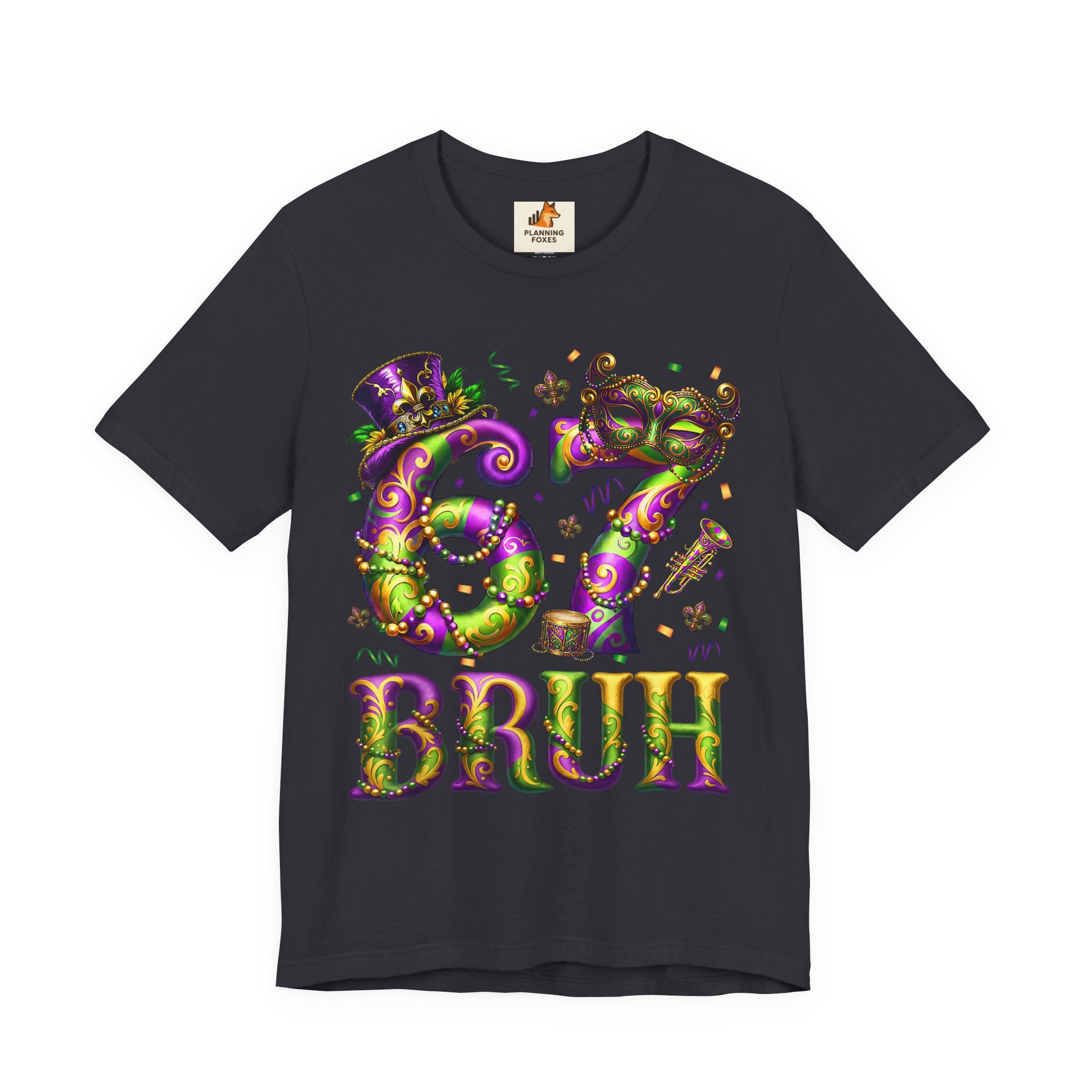 Mardi Gras 67 Bruh T-Shirt — Festive Beads & Mask Party Tee