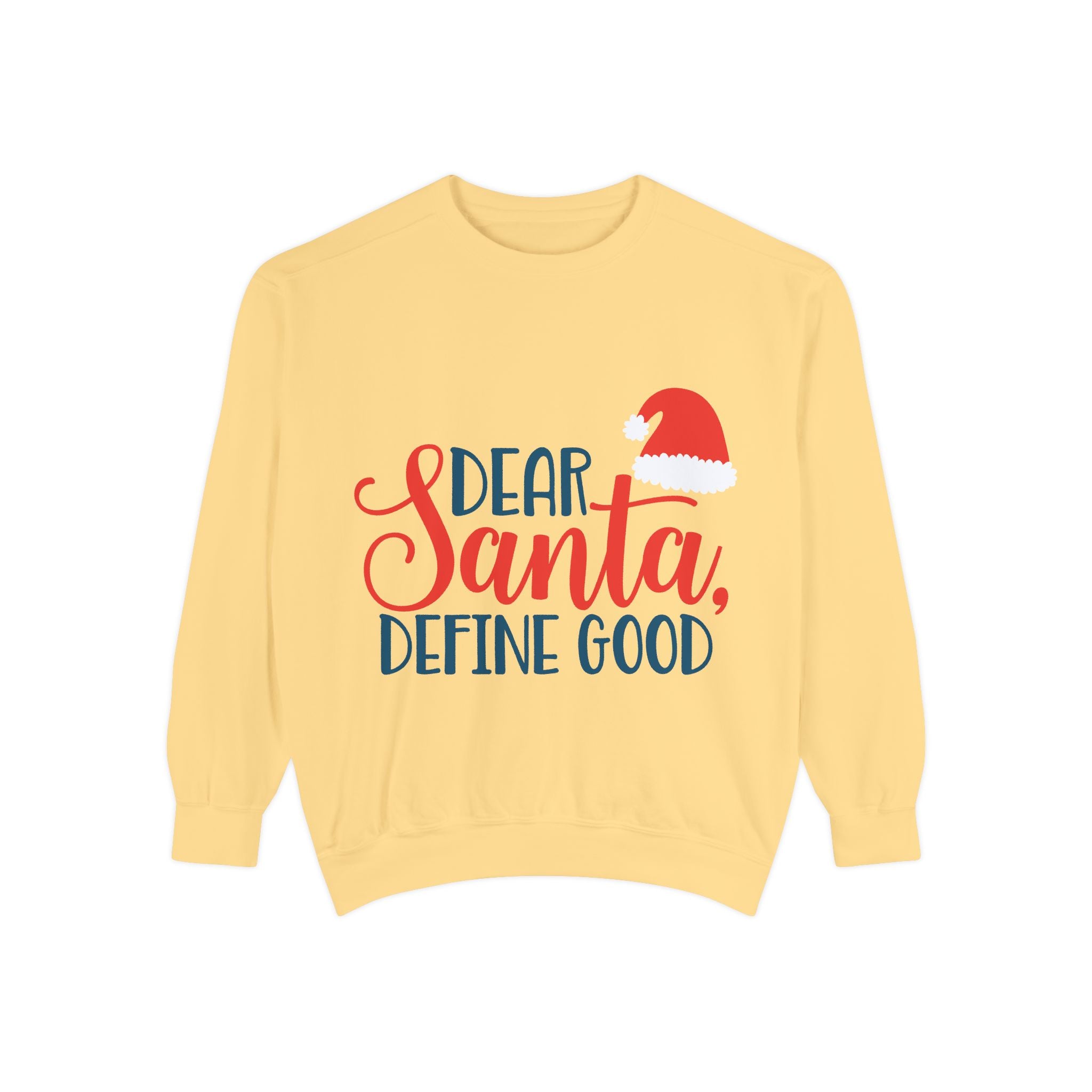 Dear Santa, Define Good Sweatshirt — Funny Christmas Holiday Crewneck
