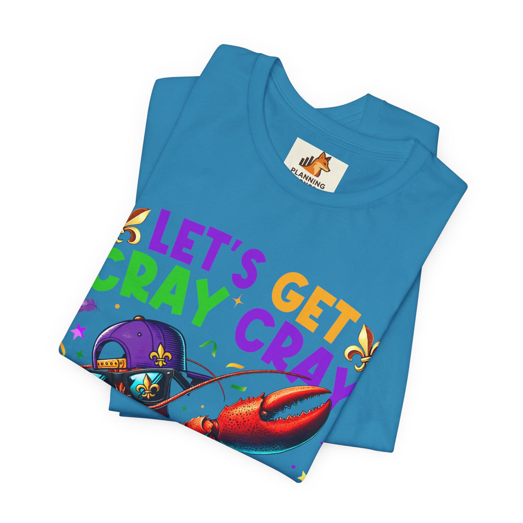 Mardi Gras “Let’s Get Cray Cray” Crawfish T-Shirt — Louisiana Fleur-de-Lis Party Tee