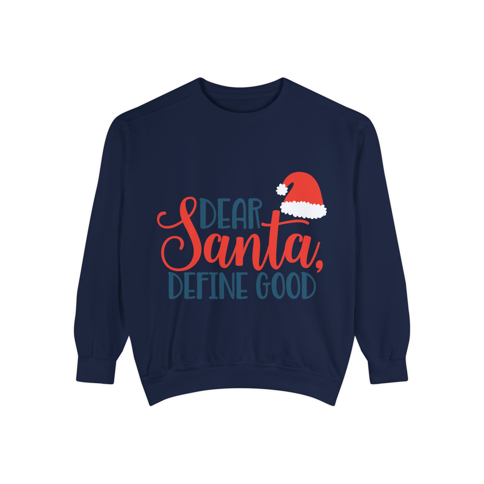 Dear Santa, Define Good Sweatshirt — Funny Christmas Holiday Crewneck