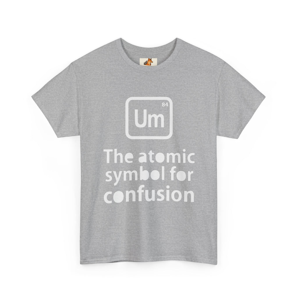 Confusion Element T-Shirt — "Um" The Atomic Symbol for Confusion Graphic Tee