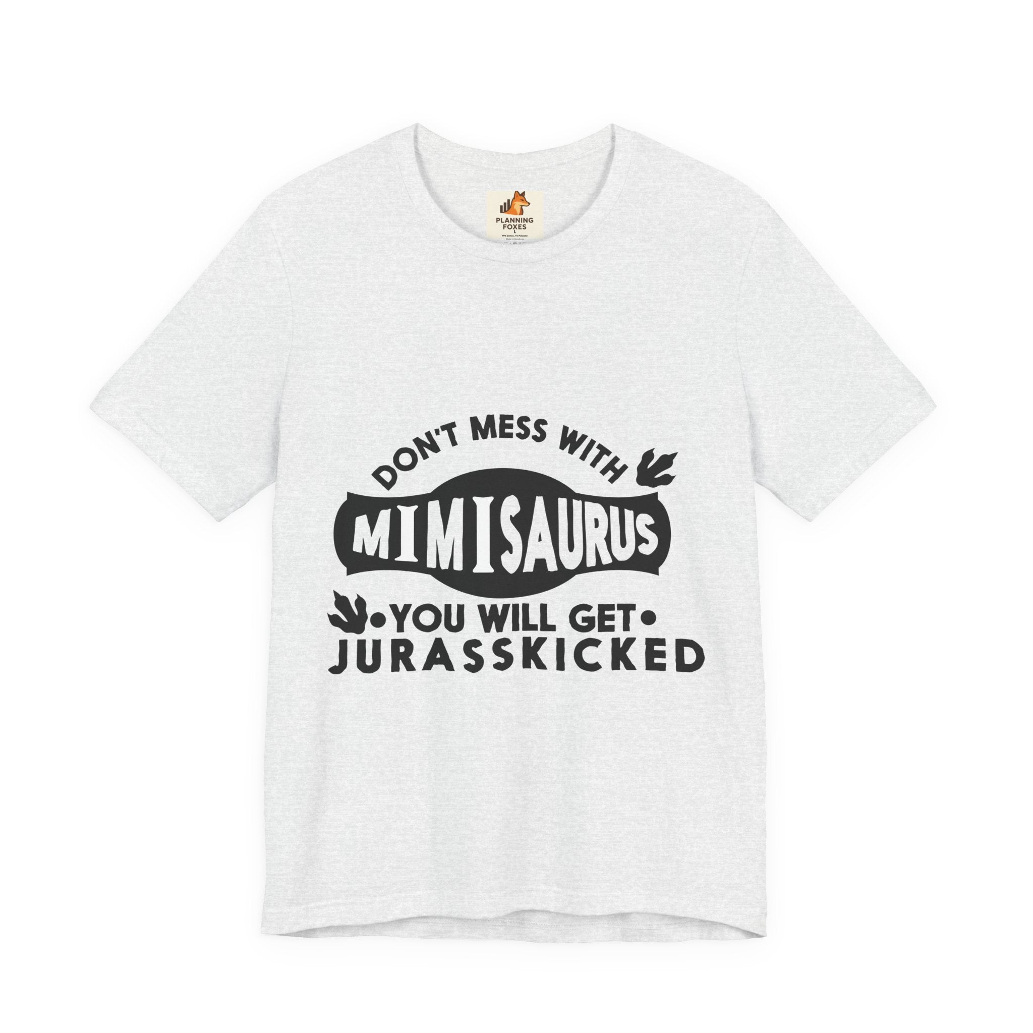 Mimisaurus T-Shirt — “Don’t Mess With Mimisaurus You Will Get Jurasskicked” Funny Grandma Tee