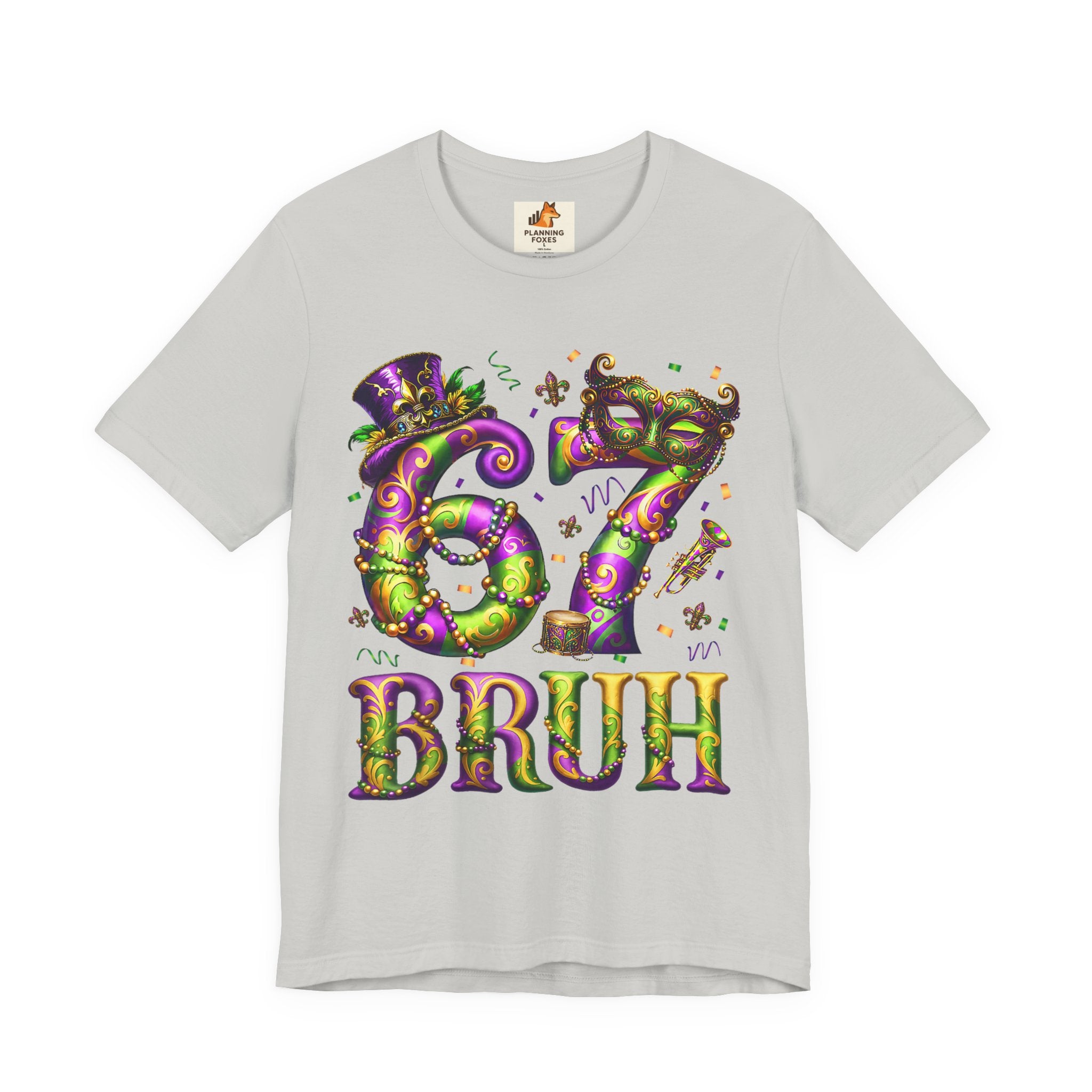 Mardi Gras 67 Bruh T-Shirt — Festive Beads & Mask Party Tee