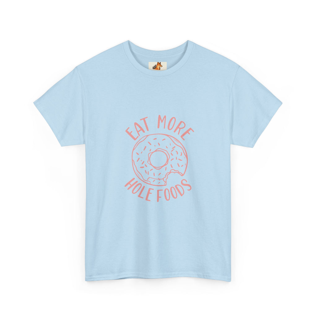 T-Shirt — "Eat More Hole Foods" Donut Graphic Tee