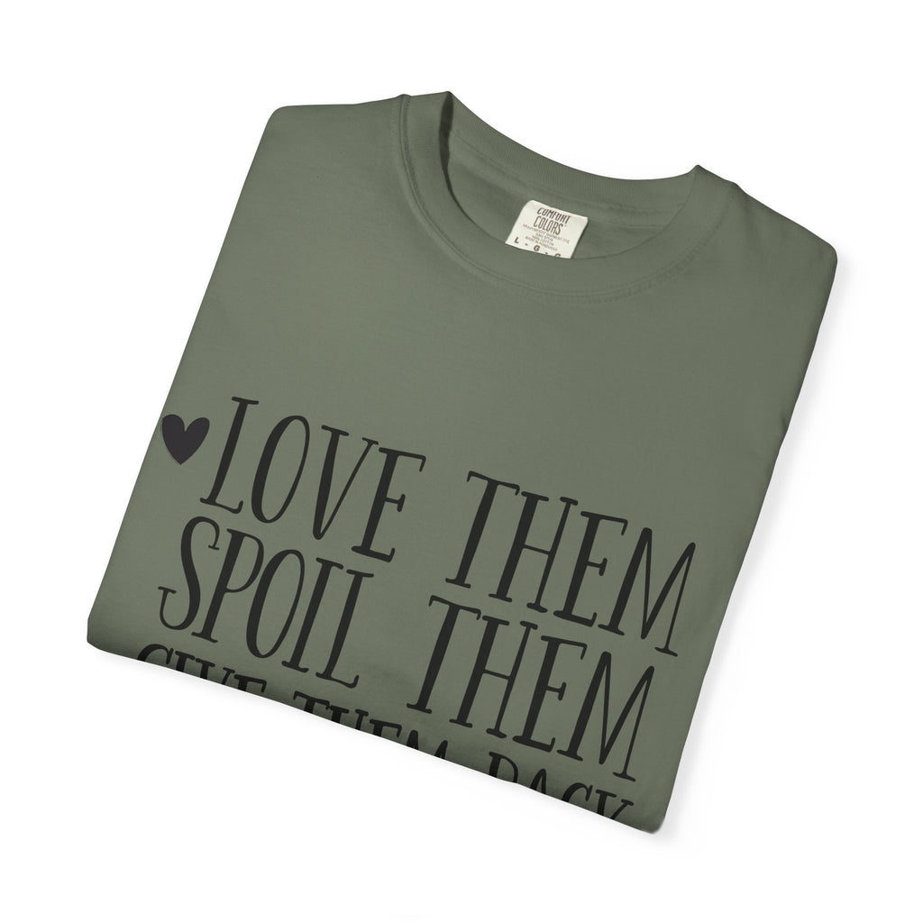 Grandma Life T-Shirt — "Love Them, Spoil Them, Give Them Back" #grandmalife Tee