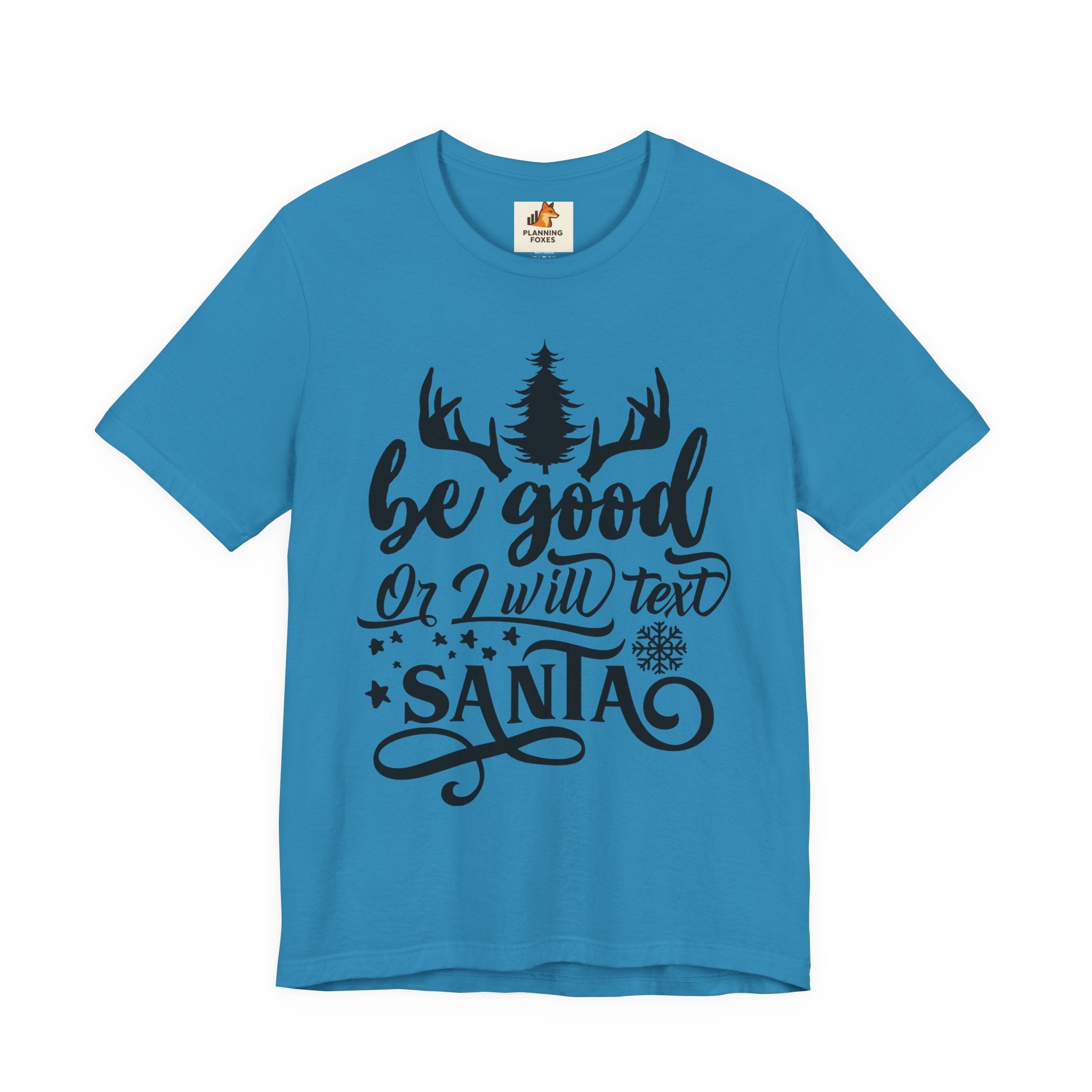 Christmas Tee — "Be Good or I Will Text Santa" Holiday Graphic Shirt