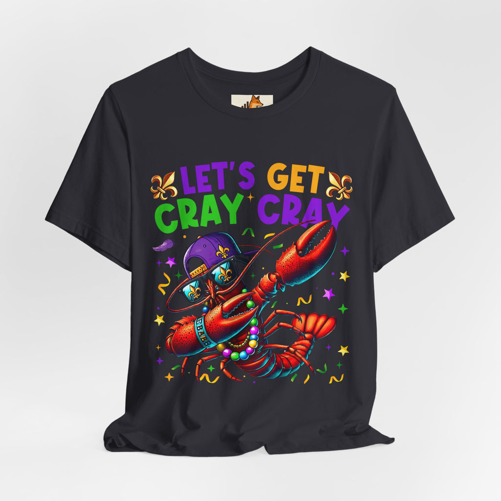 Mardi Gras “Let’s Get Cray Cray” Crawfish T-Shirt — Louisiana Fleur-de-Lis Party Tee