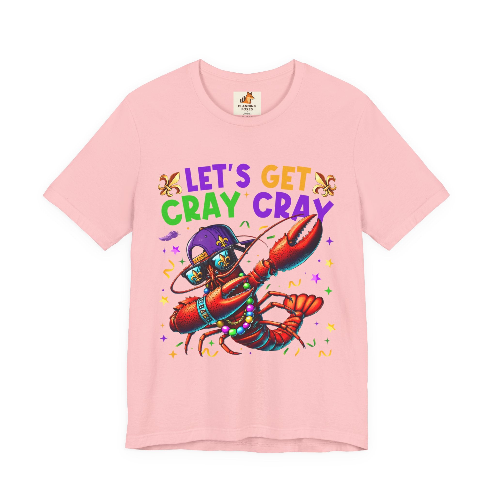 Mardi Gras “Let’s Get Cray Cray” Crawfish T-Shirt — Louisiana Fleur-de-Lis Party Tee