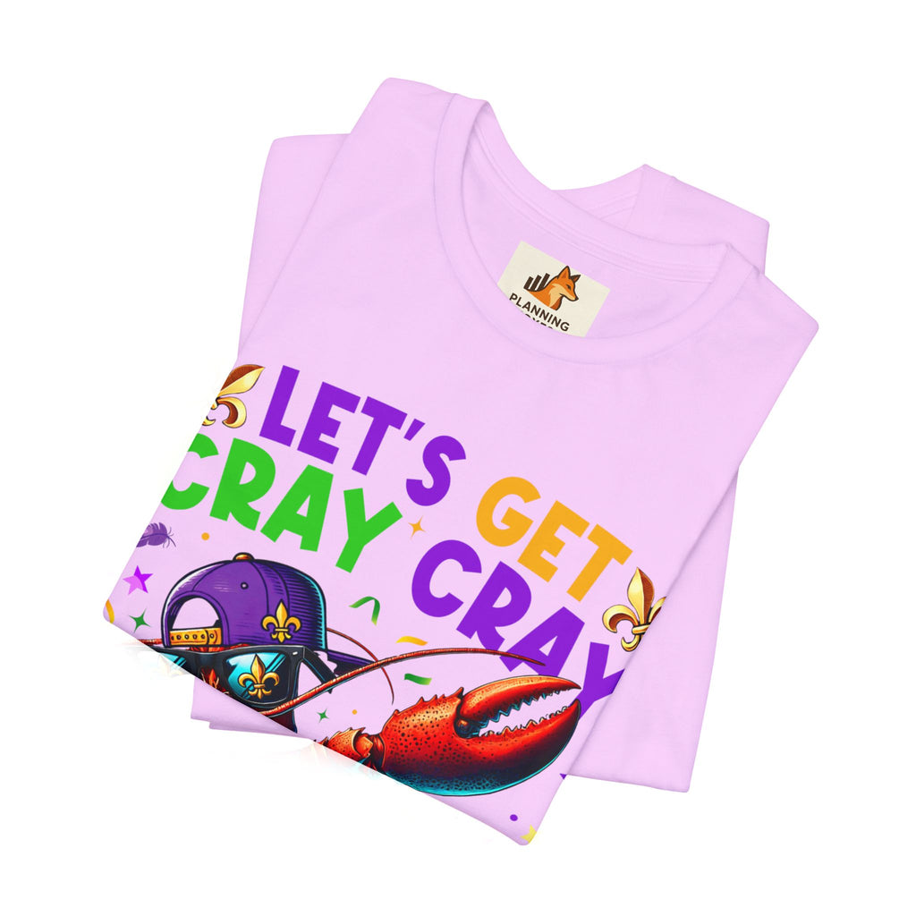 Mardi Gras “Let’s Get Cray Cray” Crawfish T-Shirt — Louisiana Fleur-de-Lis Party Tee
