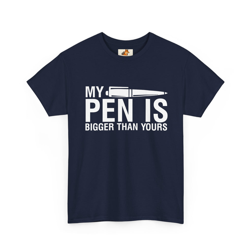 T-Shirt — "My Pen Is Bigger Than Yours" Funny Writer/Journalist Tee