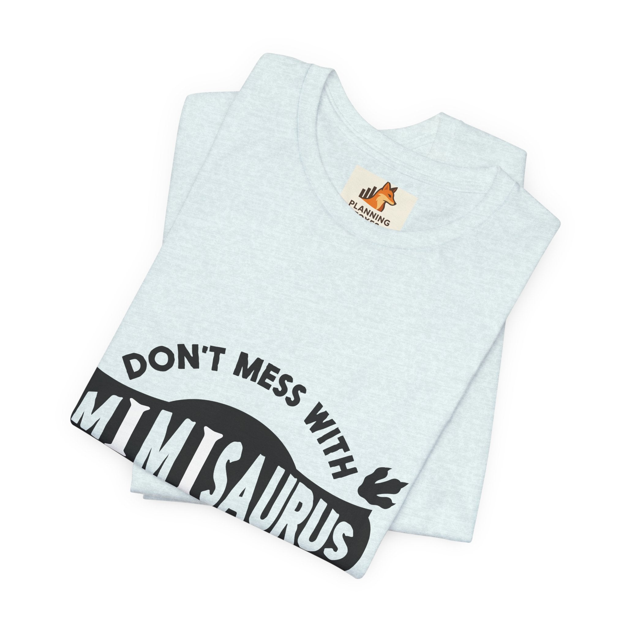 Mimisaurus T-Shirt — “Don’t Mess With Mimisaurus You Will Get Jurasskicked” Funny Grandma Tee