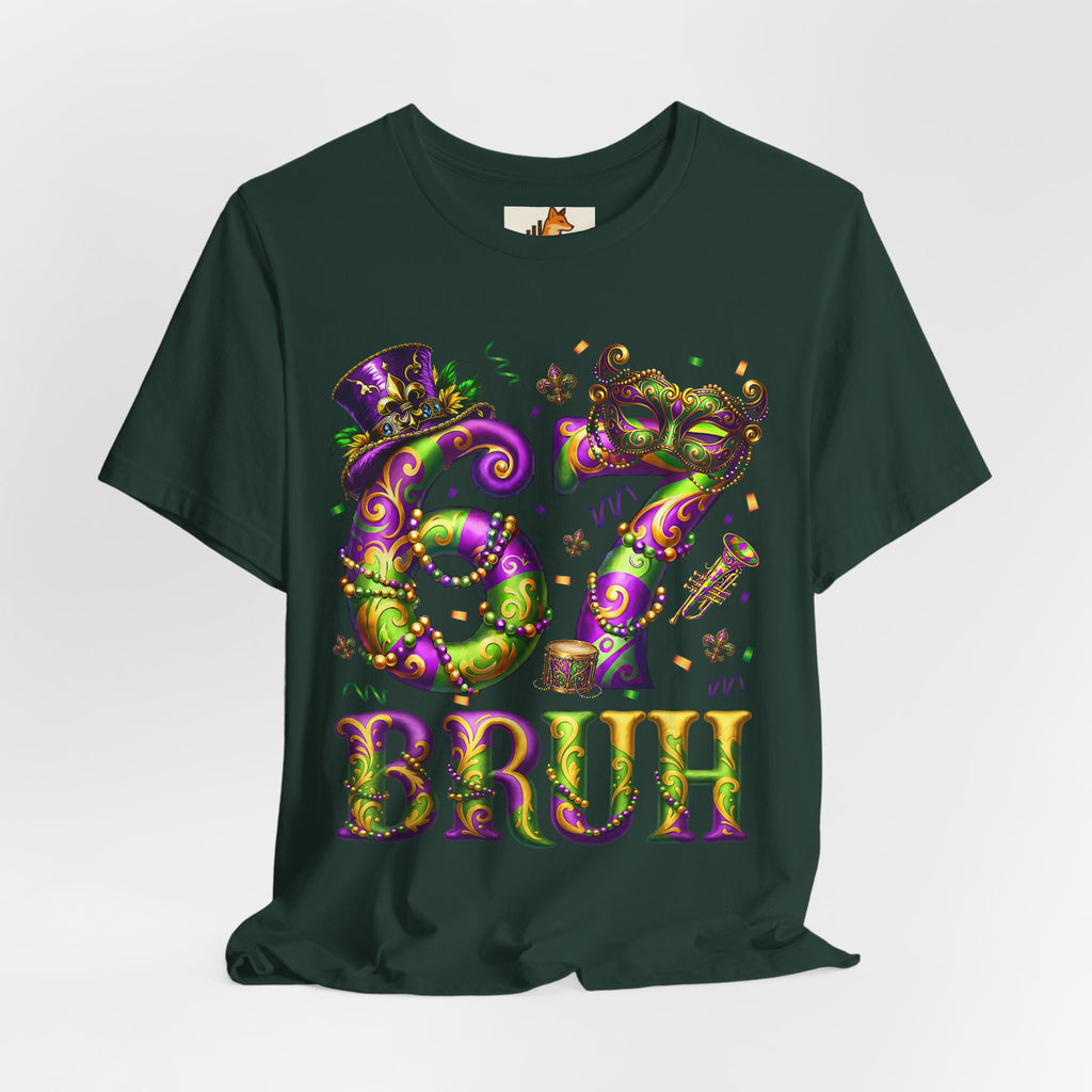 Mardi Gras 67 Bruh T-Shirt — Festive Beads & Mask Party Tee