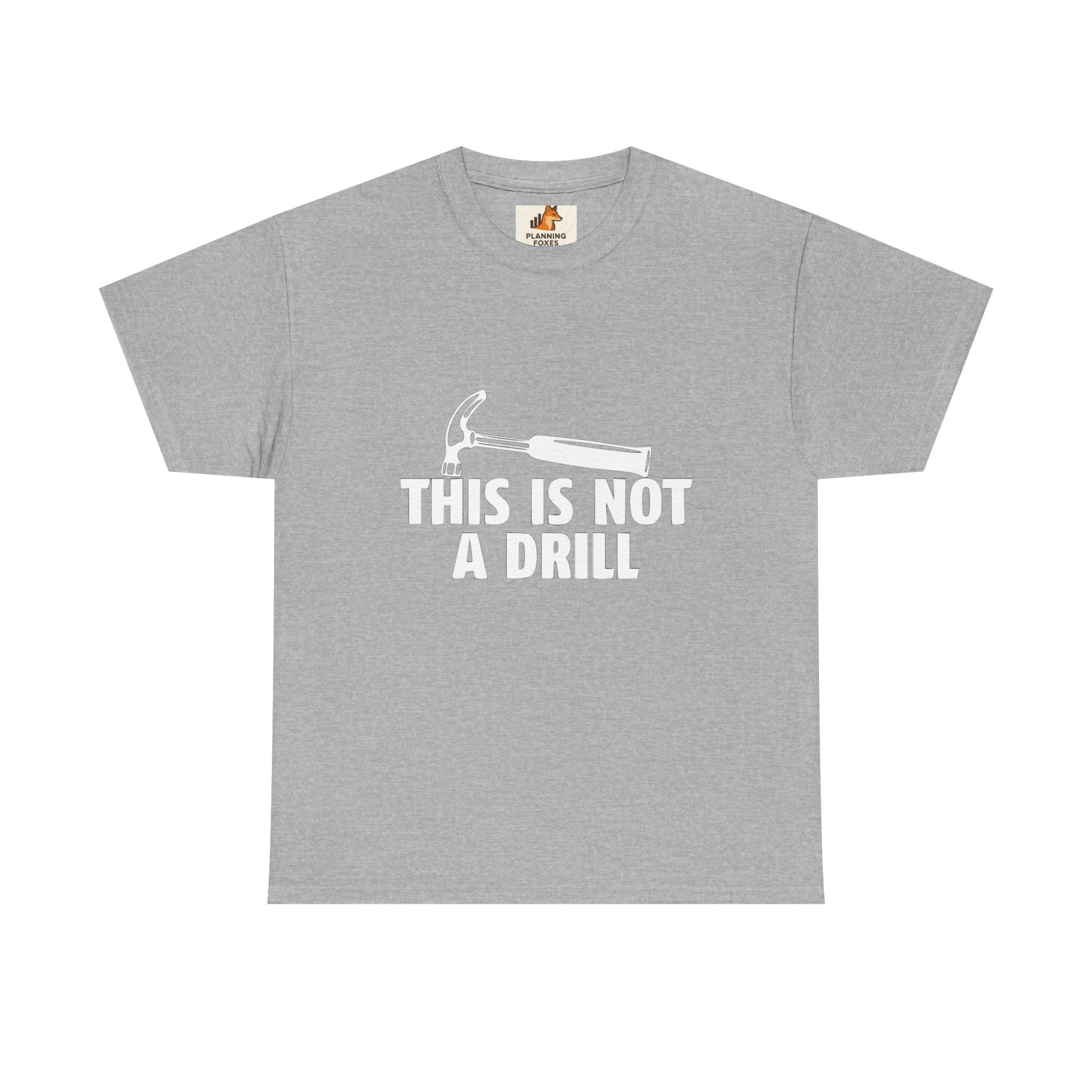 This Is Not A Drill Hammer Tee — Funny Tool Pun T-Shirt for DIYers & Tradespeople