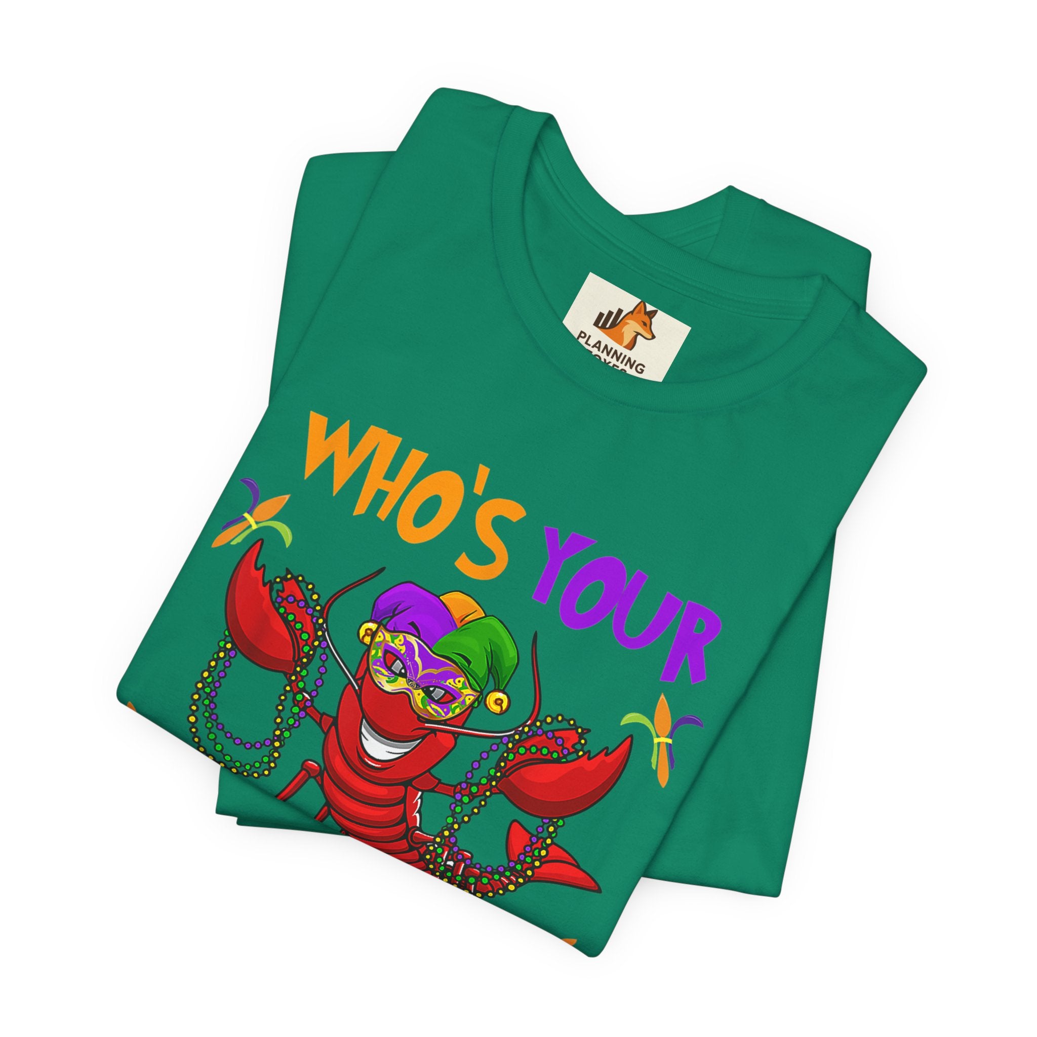 Mardi Gras Crawdaddy T-Shirt — "Who's Your Crawdaddy" Festive Tee