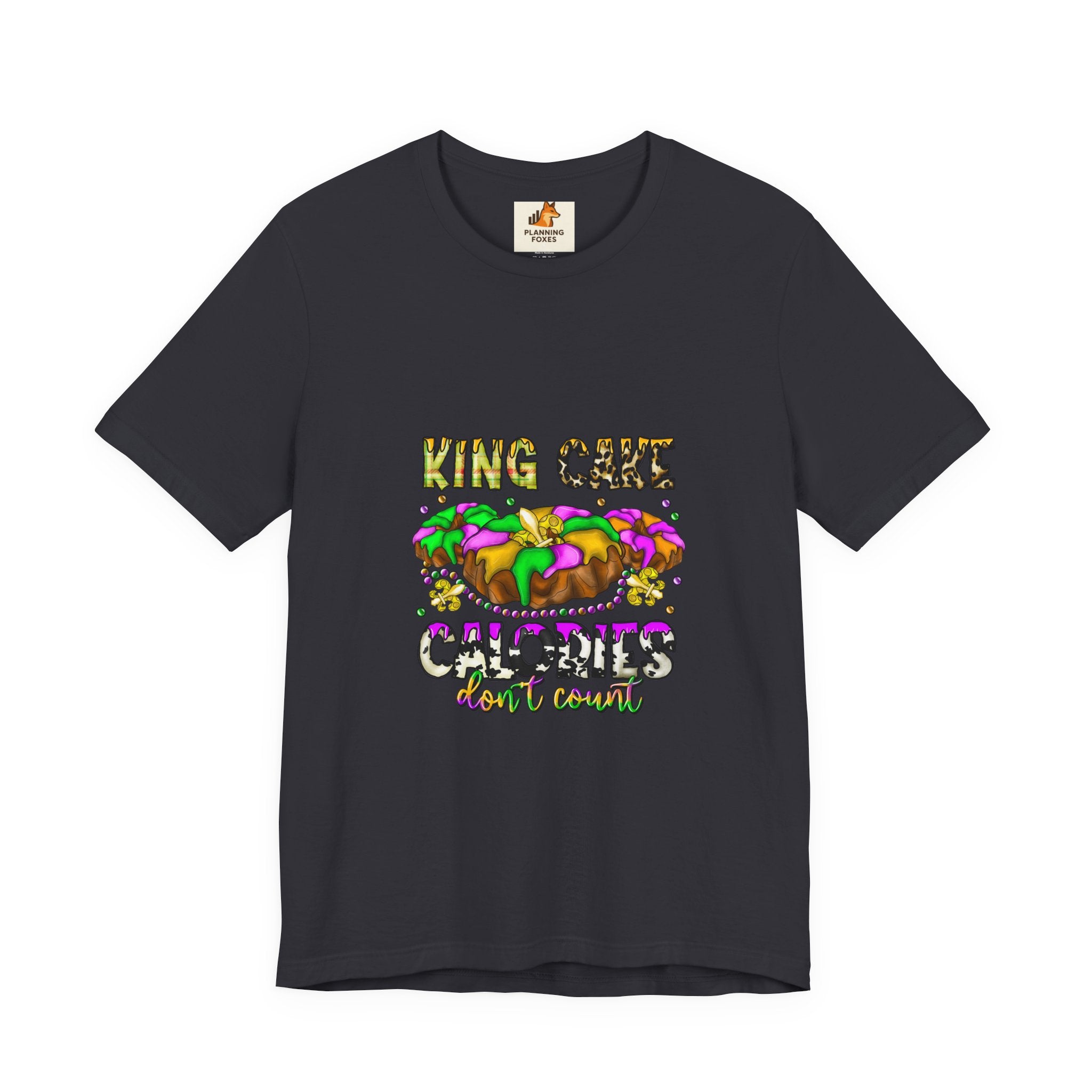 King Cake Calories Tee — Mardi Gras Louisiana Fleur-de-Lis Shirt