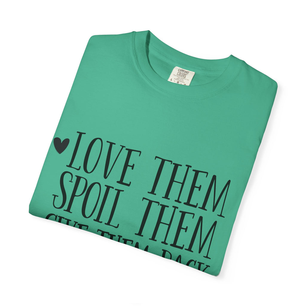 Grandma Life T-Shirt — "Love Them, Spoil Them, Give Them Back" #grandmalife Tee