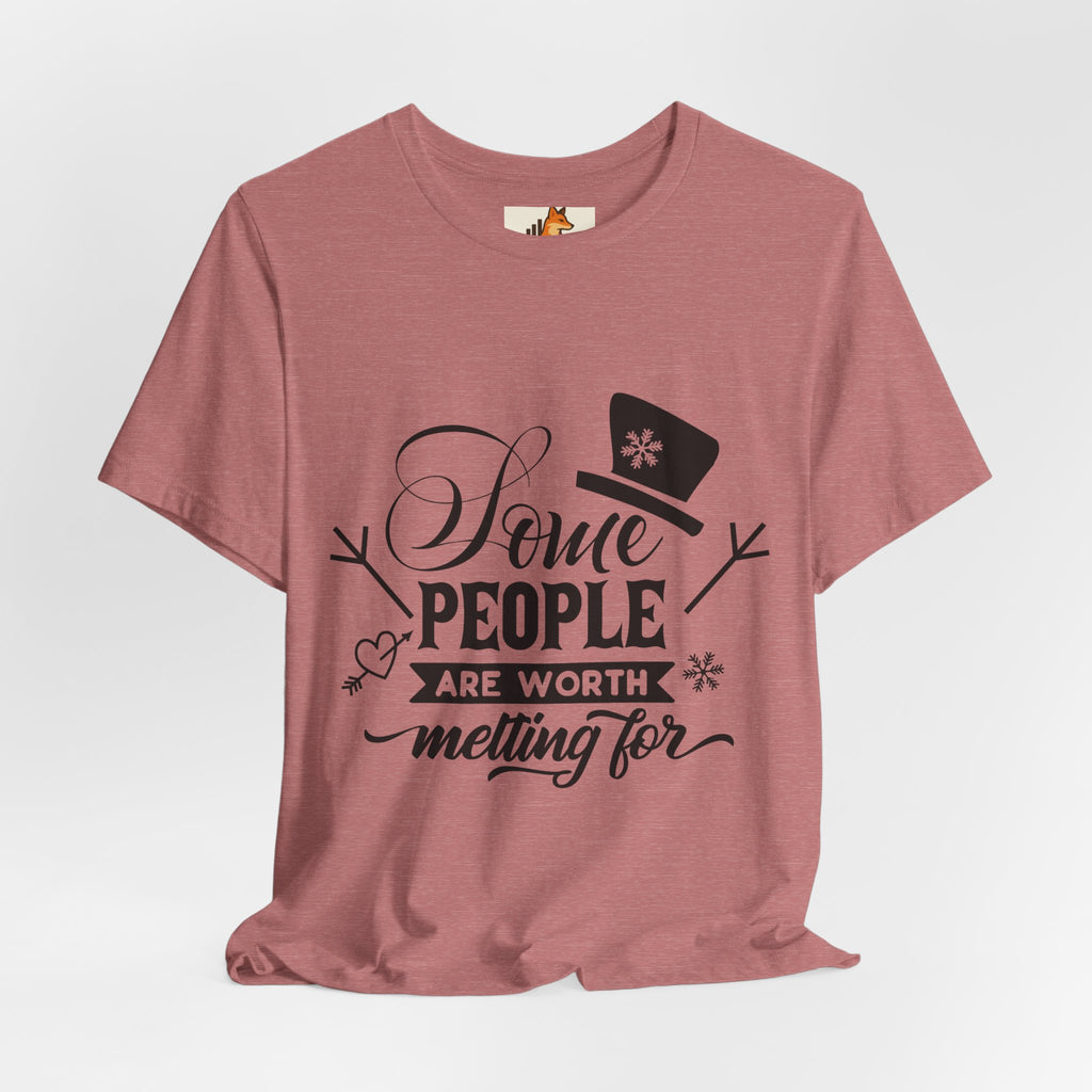 Some People Are Worth Melting For T-Shirt – Frozen Inspired Winter Quote Tee