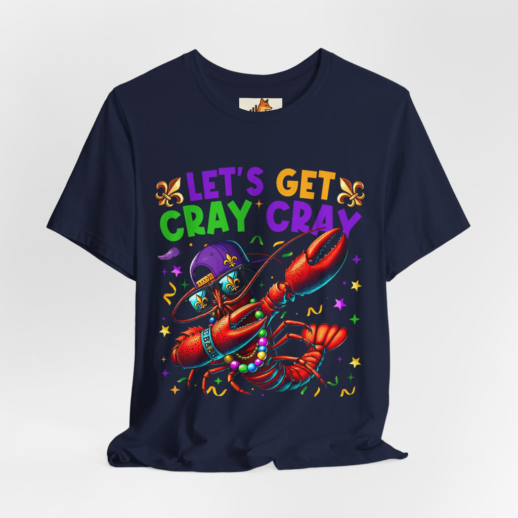 Mardi Gras “Let’s Get Cray Cray” Crawfish T-Shirt — Louisiana Fleur-de-Lis Party Tee