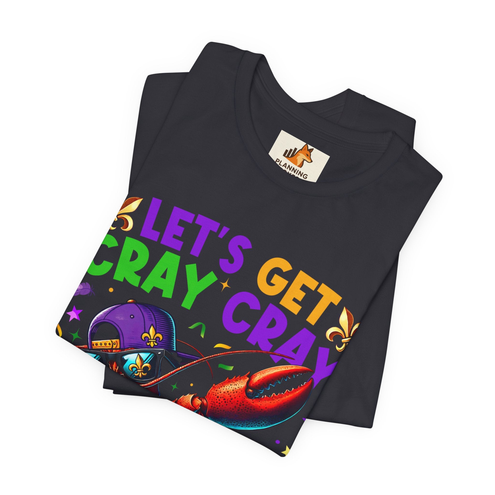 Mardi Gras “Let’s Get Cray Cray” Crawfish T-Shirt — Louisiana Fleur-de-Lis Party Tee