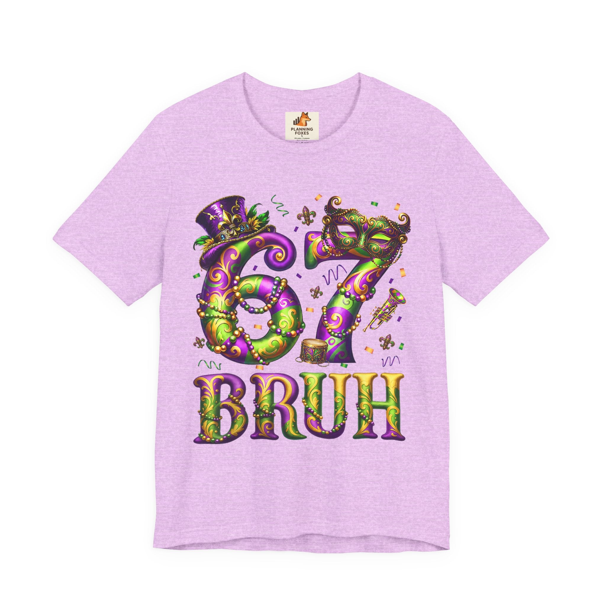 Mardi Gras 67 Bruh T-Shirt — Festive Beads & Mask Party Tee
