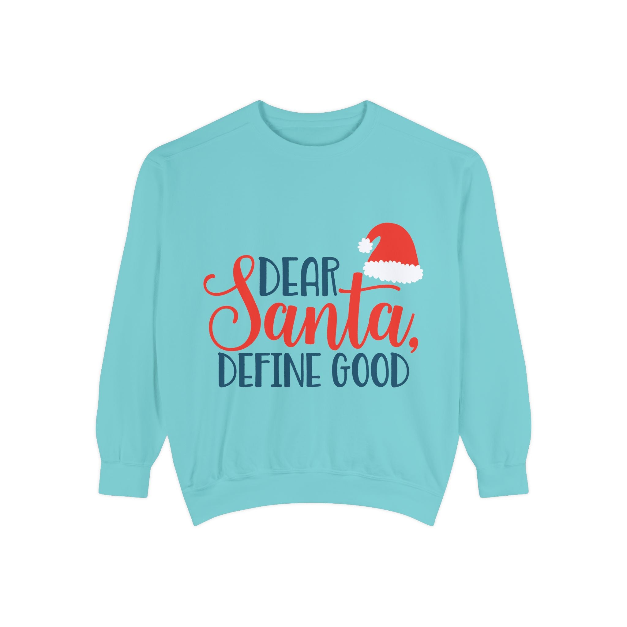 Dear Santa, Define Good Sweatshirt — Funny Christmas Holiday Crewneck