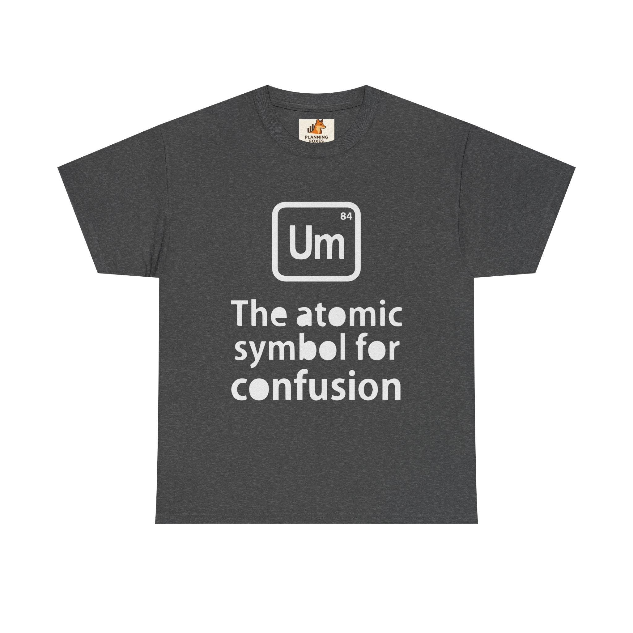 Confusion Element T-Shirt — "Um" The Atomic Symbol for Confusion Graphic Tee
