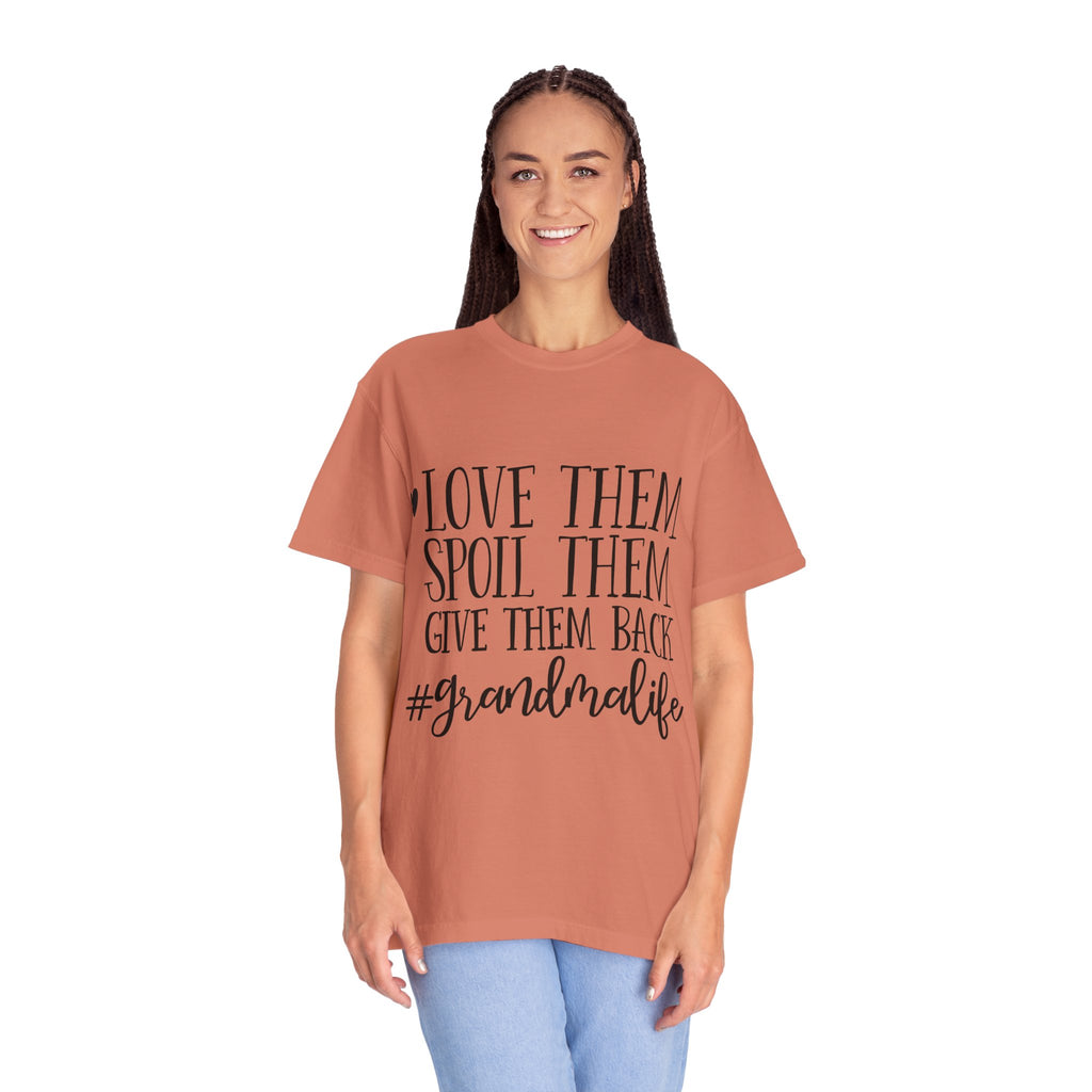 Grandma Life T-Shirt — "Love Them, Spoil Them, Give Them Back" #grandmalife Tee