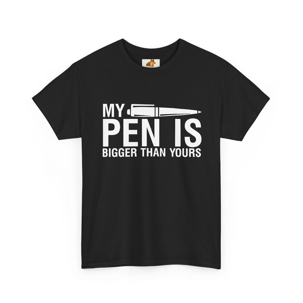 T-Shirt — "My Pen Is Bigger Than Yours" Funny Writer/Journalist Tee
