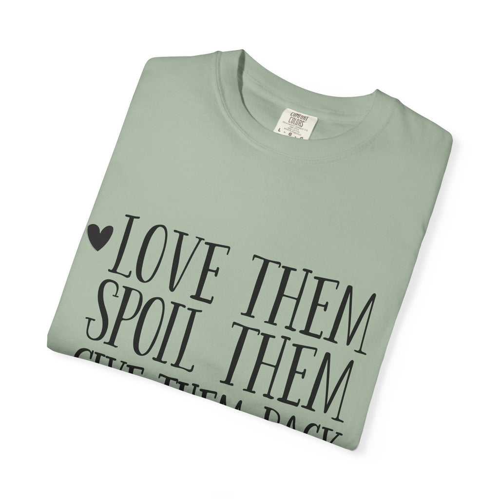 Grandma Life T-Shirt — "Love Them, Spoil Them, Give Them Back" #grandmalife Tee